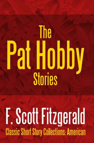 The Pat Hobby Stories de F. Scott Fitzgerald