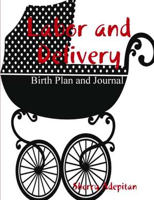 Labor and Delivery de Sherry Adepitan