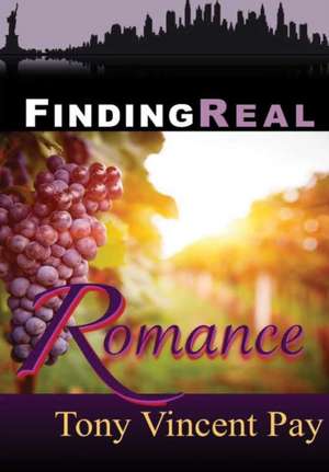 Finding Real Romance de Tony V Pay