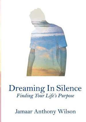 Dreaming in Silence de Wilson, Jamaar