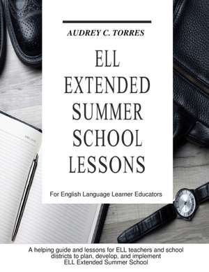 ELL Extended Summer School Lessons de Audrey C. Torres