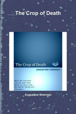 The Crop of Death de Augustine Sherman