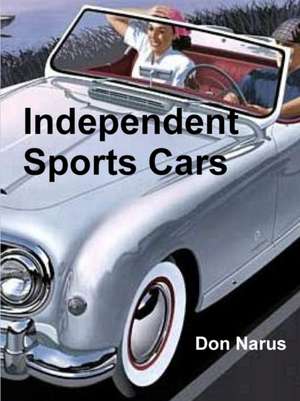 Independent Sports Cars de Don Narus