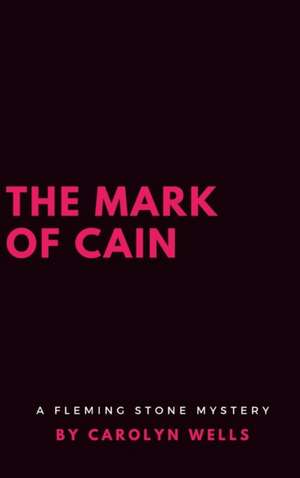 The Mark of Cain de Carolyn Wells