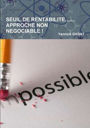 SEUIL DE RENTABILITE.......APPROCHE NON NEGOCIABLE de Yannick Garat