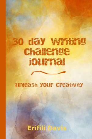 30 day writing challenge journal de Erifili Davis