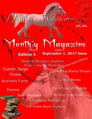 WILDFIRE PUBLICATIONS MAGAZINE SEPTEMBER 1, 2017 ISSUE, ED. 5 de Susan Joyner-St Deborah Brooks Langford