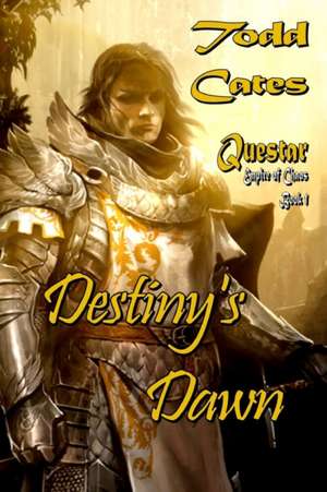 Destiny's Dawn de Todd Cates