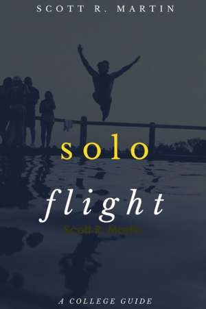 Solo Flight de Scott R. Martin