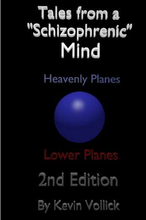 Tales From a "Schizophrenic" Mind de Kevin Vollick