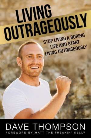 Living Outrageously de Dave Thompson