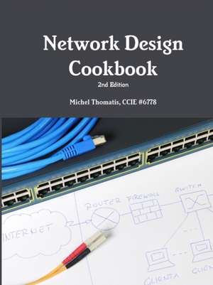 Network Design Cookbook de Michel Thomatis