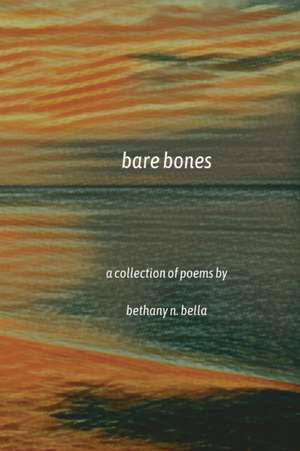 bare bones de Bethany N. Bella