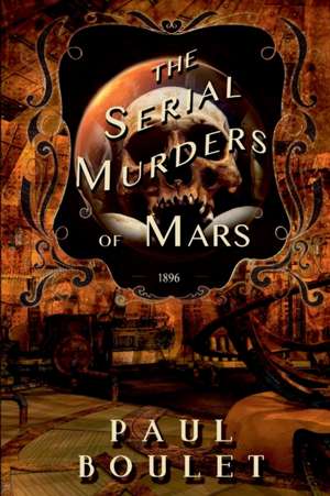 The Serial Murders of Mars de Paul Boulet