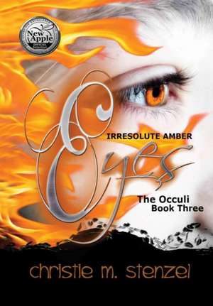 Irresolute Amber Eyes de Christie M. Stenzel