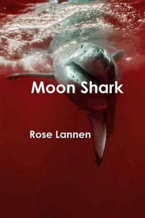 Moon Shark de Rose Lannen