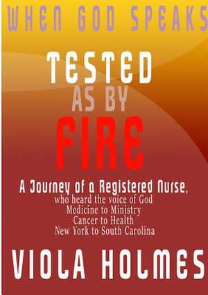 TESTED AS BY FIRE de Viola Holmes