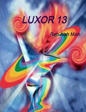 Luxor 13 de Rah Aish Mah
