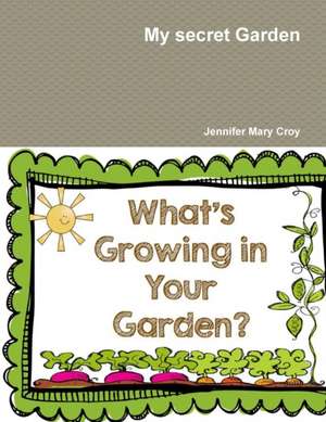 My secret Garden de Jennifer Mary Croy