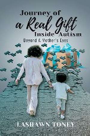 J.O.R.G.I.A. | Journey Of a Real Gift Inside Autism de Lashawn M. Toney