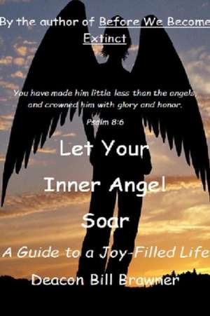 Let Your Inner Angel Soar de Deacon Bill Brawner