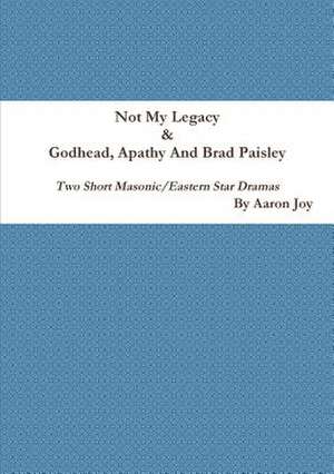 Not My Legacy & Godhead, Apathy and Brad Paisley de Aaron Joy