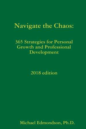 Navigate the Chaos de Ph. D. Michael Edmondson