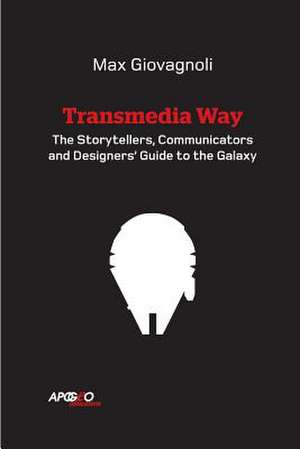 The Transmedia Way de Max Giovagnoli