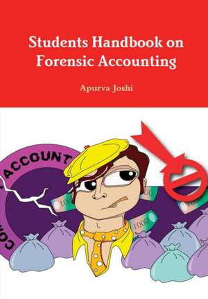 Students Handbook on Forensic Accounting - Third Edition de Apurva Joshi