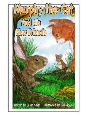 Murphy the Cat and His New Friends de Susan Smith