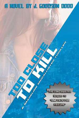 Too Close to Kill de J. Goodson Dodd