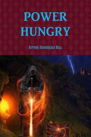 Power Hungry de Bell, Shaneekqua