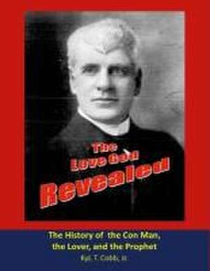 The Love God Revealed de Kyl T Cobb