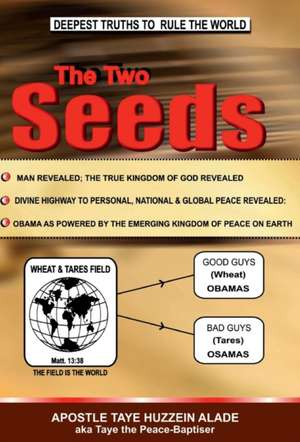 The Two Seeds de Apostle Taye Huzzein Alade