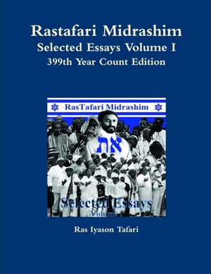 Rastafari Midrashim Selected Essays Volume I de Ras Iyason Tafari