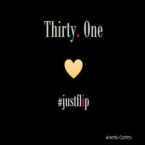 Thirty. One #Justflip de Cortes, Aneris