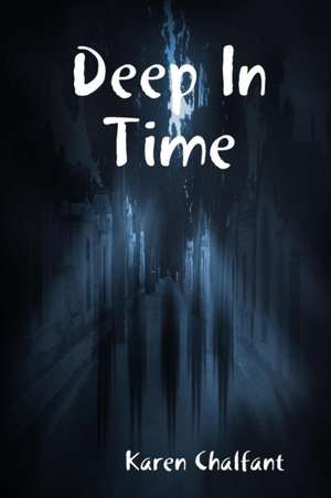 Deep In Time de Karen Chalfant