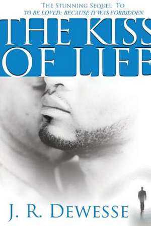 The Kiss of Life de J. R. Dewesse