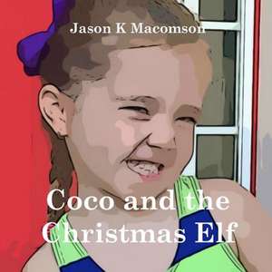 Coco and the Christmas Elf de Jason K. Macomson