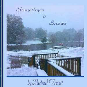 Sometimes it Snows de Michael Verrett