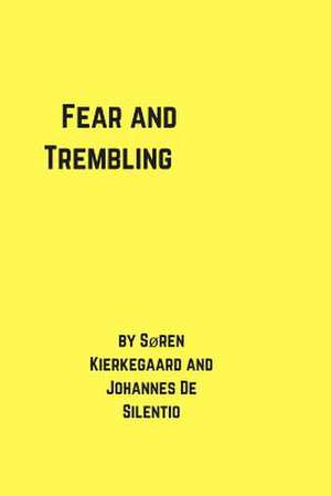 Fear and Trembling de Johannes De Silentio