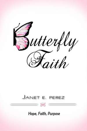 Butterfly Faith de Janet Perez