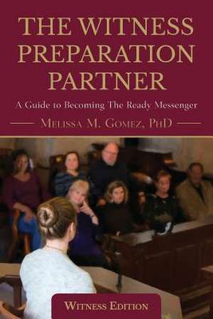 The Witness Preparation Partner de Melissa M. Gomez