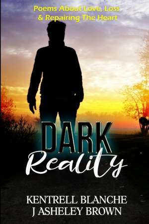 Dark Reality de Kentrell Blanche