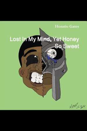 Lost in My Mind, Yet Honey So Sweet de Horatio Gates