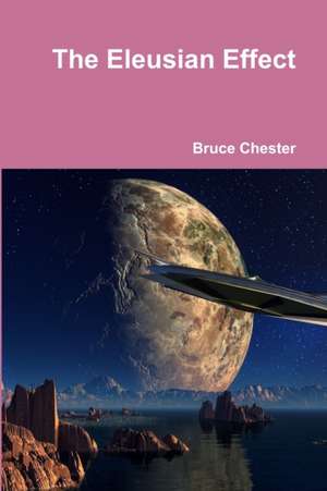The Eleusian Effect de Bruce Chester