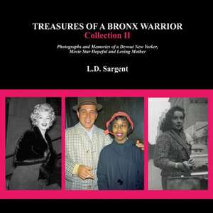 Treasures of a Bronx Warrior, Collection II de L. D. Sargent