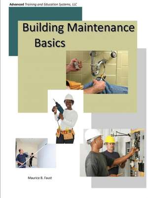 Building Maintenance Basics de Maurice Faust