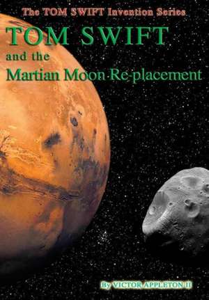 23-Tom Swift and the Martian Moon Re-Placement (HB) de Victor Appleton Ii