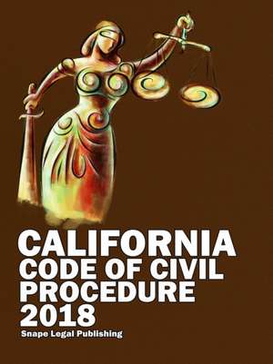 California Code of Civil Procedure 2018 de John Snape